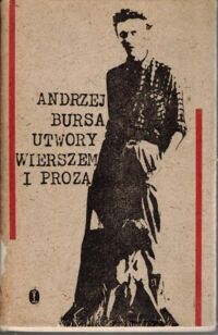 Miniatura okładki Bursa Andrzej Utwory wierszem i prozą.