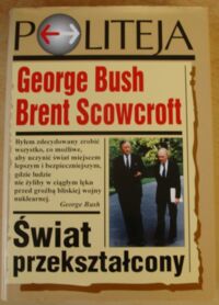 Miniatura okładki Bush George, Scowcroft Brent Świat przekształcony.