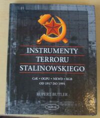 Miniatura okładki Butler Rupert Instrumenty terroru stalinowskiego. CzK. OGPU. NKWD. KGB. Od 1917 do 1991 roku.
