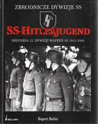 Miniatura okładki Butler Rupert SS-Hitlerjugend. Historia 12.Dywizji SS 1943-1945. /Zbrodnicze Dywizje SS/