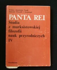 Miniatura okładki Butryn Stanisław /red./ Panta rei. Studia z marksistowskiej filozofii nauk przyrodniczych IV.