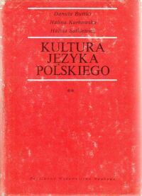 Zdjęcie nr 1 okładki Buttler D., Kurkowska H., Satkiewicz H. Kultura języka polskiego. Zagadnienia poprawności leksykalnej. (Słownictwo rodzime). Tom II.