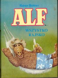 Miniatura okładki Buttner Rainer Alf. Wszystko rajsko.