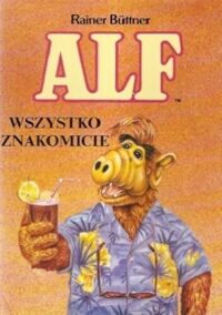 Miniatura okładki Buttner Rainer Alf. Wszystko znakomicie. 