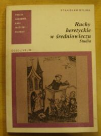 Miniatura okładki Bylina Stanisław Ruchy heretyckie w średniowieczu. Studia.