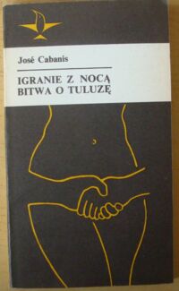 Miniatura okładki Cabanis Jose Igranie z nocą. Bitwa o Tuluzę. /Koliber/