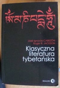 Miniatura okładki Cabezon Jose Ignacio, Jackson Roger R. Klasyczna literatura tybetańska. /Literatury Orientalne/