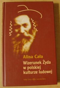 Miniatura okładki Cała Alina Wizerunek Żyda w polskiej kulturze ludowej.