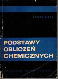 Miniatura okładki Całus Henryk Podstawy obliczeń chemicznych.
