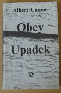 Miniatura okładki Camus Albert Obcy. Upadek.