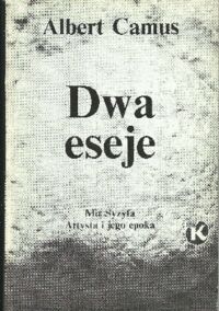 Miniatura okładki Camus Albert /przeł. Guze Joanna/ Dwa eseje. Mit Syzyfa. Artysta i jego epoka. 