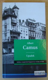 Miniatura okładki Camus Albert Upadek. /Dzieła Najwybitniejszych Noblistów 13/