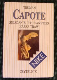 Miniatura okładki Capote Truman Śniadanie u Tiffanyego. Harfa traw. /Nike/