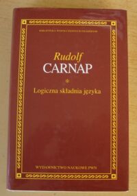 Miniatura okładki Carnap Rudolf Logiczna składnia języka. /Biblioteka Współczesnych Filozofów/