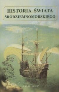 Miniatura okładki Carpentier J., Lebrun F. /red./ Historia świata śródziemnomorskiego.