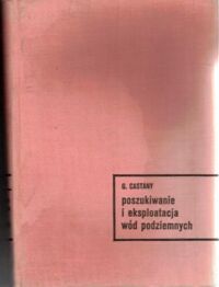 Miniatura okładki Castany G. Poszukiwanie i eksploatacja wód podziemnych.