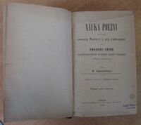 Zdjęcie nr 2 okładki Cegielski H. Nauka poezyi zawierająca teoryą Poezyi i jej rodzajów oraz znaczny zbiór najcelniejszych wzorów poezyi polskiej do Teoryi zastosowany. Uzupełnił professor Dr. Władysław Nehring.