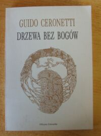 Miniatura okładki Ceronetti Guido Drzewa bez bogów. /Szara Seria/