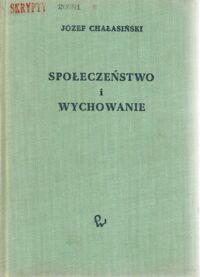 Miniatura okładki Chałasiński Józef Społeczeństwo i wychowanie.