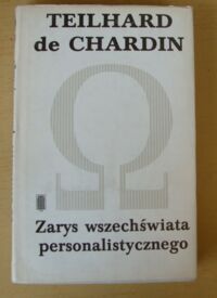 Miniatura okładki Chardin de Theihard Pierre Zarys wszechświata personalistycznego i inne pisma. /Pisma 2/