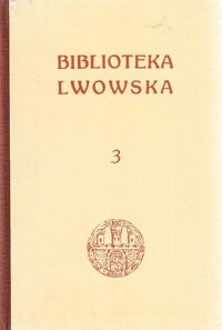 Miniatura okładki Charewiczowa Łucja, Balaban Majer Czarna Kamienica i jej mieszkańcy. Z 33 ilustr. w tekście. Dzielnica Żydowska jej dzieje i zabytki. Z 40 ryc. w tekście. /Biblioteka Lwowska. Tom III./