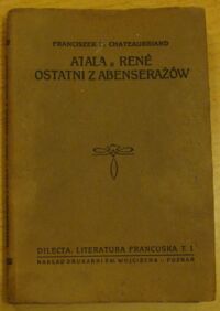 Miniatura okładki Chateaubriand /tłum. i wstępem opatrzył Boy/ Atala. Rene. Ostatni z Abenserażów. /DILECTA. Wybór najcelniejszych utworów literatury powszechnej/ 