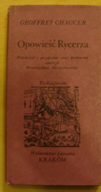 Miniatura okładki Chaucer Geoffrey Opowieść Rycerza. /Seria Dawnej Literatury Angielskiej/