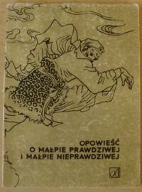 Miniatura okładki Cheng Zhang Opowieść o małpie prawdziwej i małpie nieprawdziwej, osnuta na motywach powieści Wu Czeng-ena "Wędrówka na Zachód".