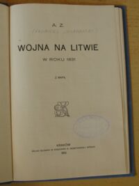 Zdjęcie nr 2 okładki [Chłapowski Kazimierz] A. Z. Wojna na Litwie w roku 1831 z mapą.