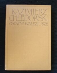 Miniatura okładki Chłędowski Kazimierz Ostatni Walezjusze. Czasy odrodzenia we Francji.