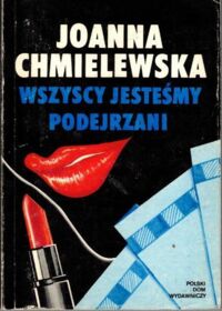 Miniatura okładki Chmielewska Joanna Wszyscy jesteśmy podejrzani.