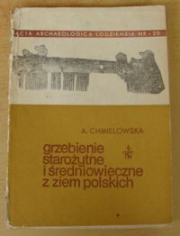 Miniatura okładki Chmielowska Aldona Grzebienie starożytne i średniowieczne z ziem polskich. /Acta Archaelogica Lodziensia Nr 20/