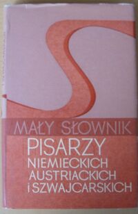 Miniatura okładki Chodera Jan, Urbanowicz Mieczysław /red./ Mały słownik pisarzy niemieckich, austriackich i szwajcarskich.