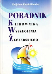 Miniatura okładki Chodnikiewicz Zbigniew Poradnik kierownika wyszkolenia żeglarskiego.