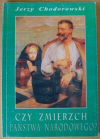 Miniatura okładki Chodorowski Jerzy Czy zmierzch państwa narodowego? /Tom 7 serii wydawniczej Nowy porządek świata/