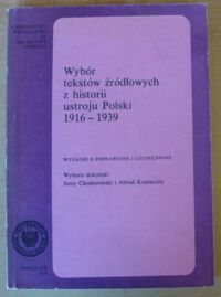 Miniatura okładki Chodorowski Jerzy, Konieczny Alfred /wybór/ Wybór tekstów źródłowych z historii ustroju Polski 1916-1939.