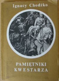 Miniatura okładki Chodźko Ignacy Pamiętniki kwestarza.