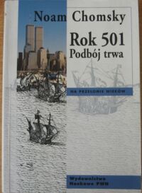 Miniatura okładki Chomsky Noam Rok 501. Podbój trwa.