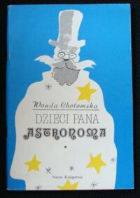 Miniatura okładki Chotomska Wanda /ilustr. Janusz Stanny/ Dzieci pana Astronoma.