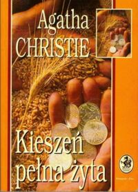 Miniatura okładki Christie Agatha Kieszeń pełna żyta. /Biblioteczka Konesera/