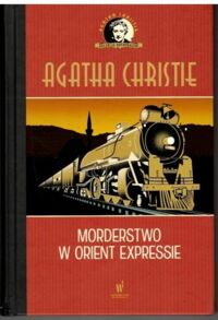 Miniatura okładki Christie Agatha Morderstwo w Orient Expressie. /Kolekcja Kryminałów/