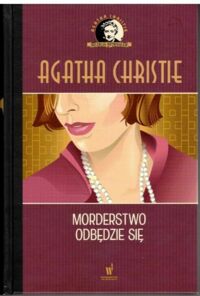 Miniatura okładki Christie Agatha Morfderstwo odbędzie się. /Kolekcja Kryminałów/