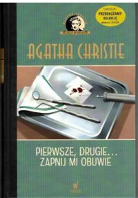 Miniatura okładki Christie Agatha Pierwsze, drugie...zapnij mi obuwie. /Kolekcja Kryminałów/