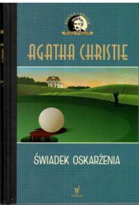 Miniatura okładki Christie Agatha Świadek oskarżenia. /Kolekcja Kryminałów/