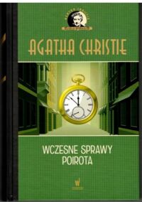 Miniatura okładki Christie Agatha Wczesne sprawy Poirota. /Kolekcja Kryminałów/