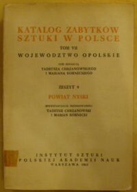 Miniatura okładki Chrzanowski Tadeusz, Kornecki Marian /inwentaryzację przeprowadzili/ Powiat nyski. /Katalog Zabytków Sztuki w Polsce. Tom VII. Województwo opolskie. Zeszyt 9/