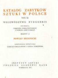 Miniatura okładki Chrzanowski Tadeusz, Kornecki Marian /pod red./ Katalog Zabytków Sztuki w Polsce. Tom XI. Województwo bydgoskie. Zeszyt 2. Powiat brodnicki.