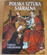 Miniatura okładki Chrzanowski Tadeusz Polska sztuka sakralna.