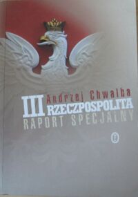 Miniatura okładki Chwalba Andrzej III Rzeczpospolita. Raport specjalny.