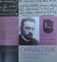 Miniatura okładki Chwalewik Edward Z moich wspomnień o zbieractwie.